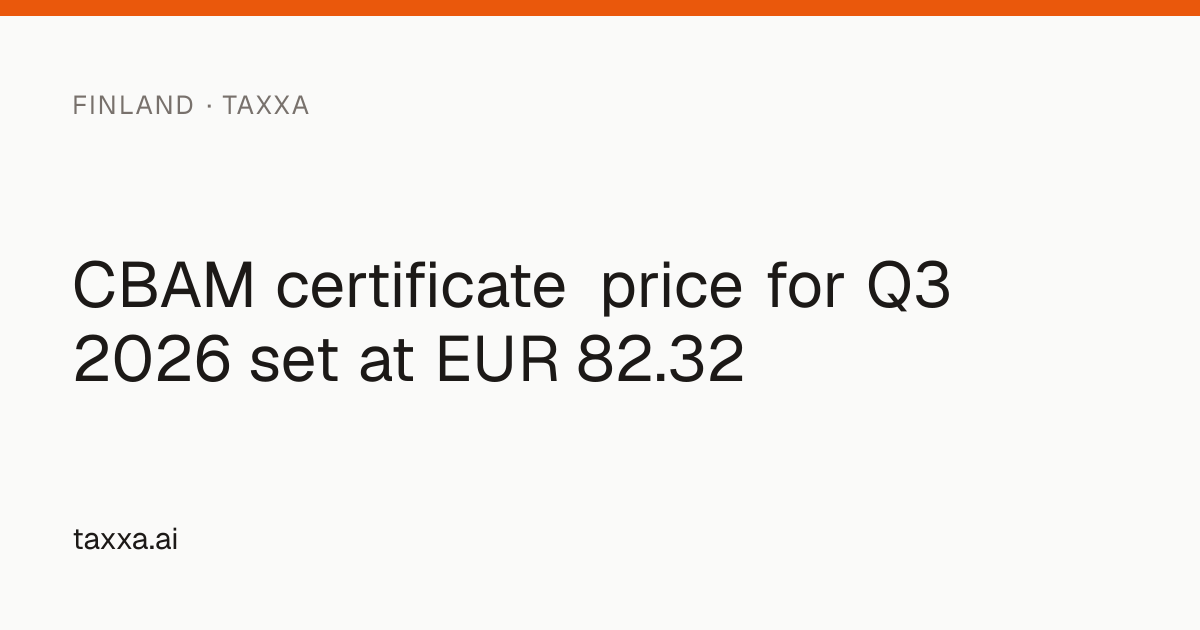 CBAM certificate price for Q3 2026 set at EUR 82.32 | Taxxa
