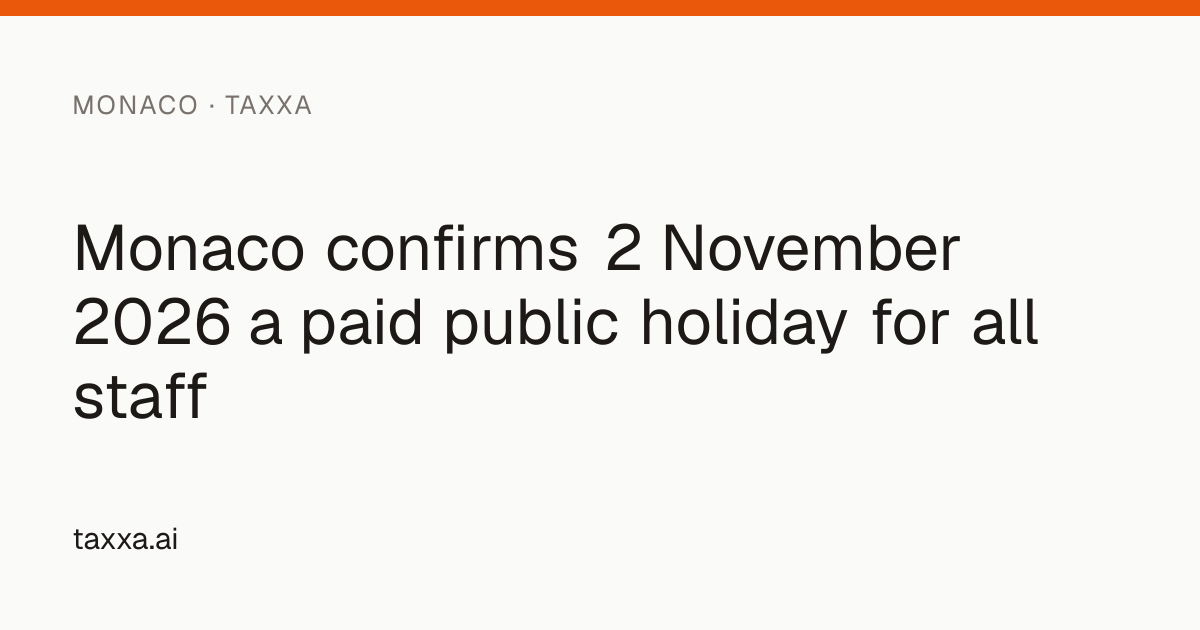 Monaco confirms 2 November 2026 a paid public holiday for all staff | Taxxa