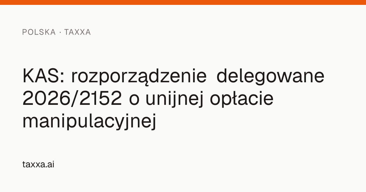 KAS: rozporządzenie delegowane 2026/2152 o unijnej opłacie ...