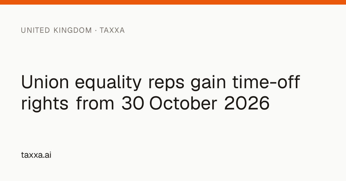 Union equality reps gain time-off rights from 30 October 2026 | Taxxa