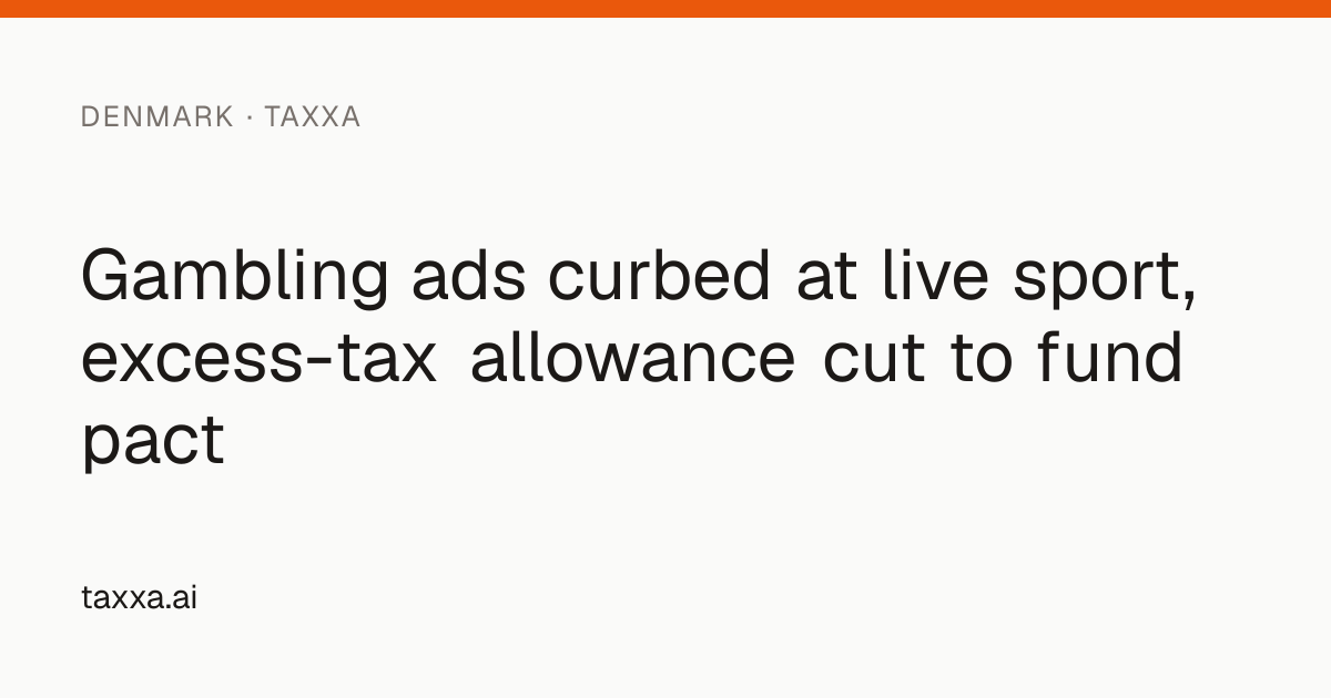 Gambling ads curbed at live sport, excess-tax allowance cut to fund ...
